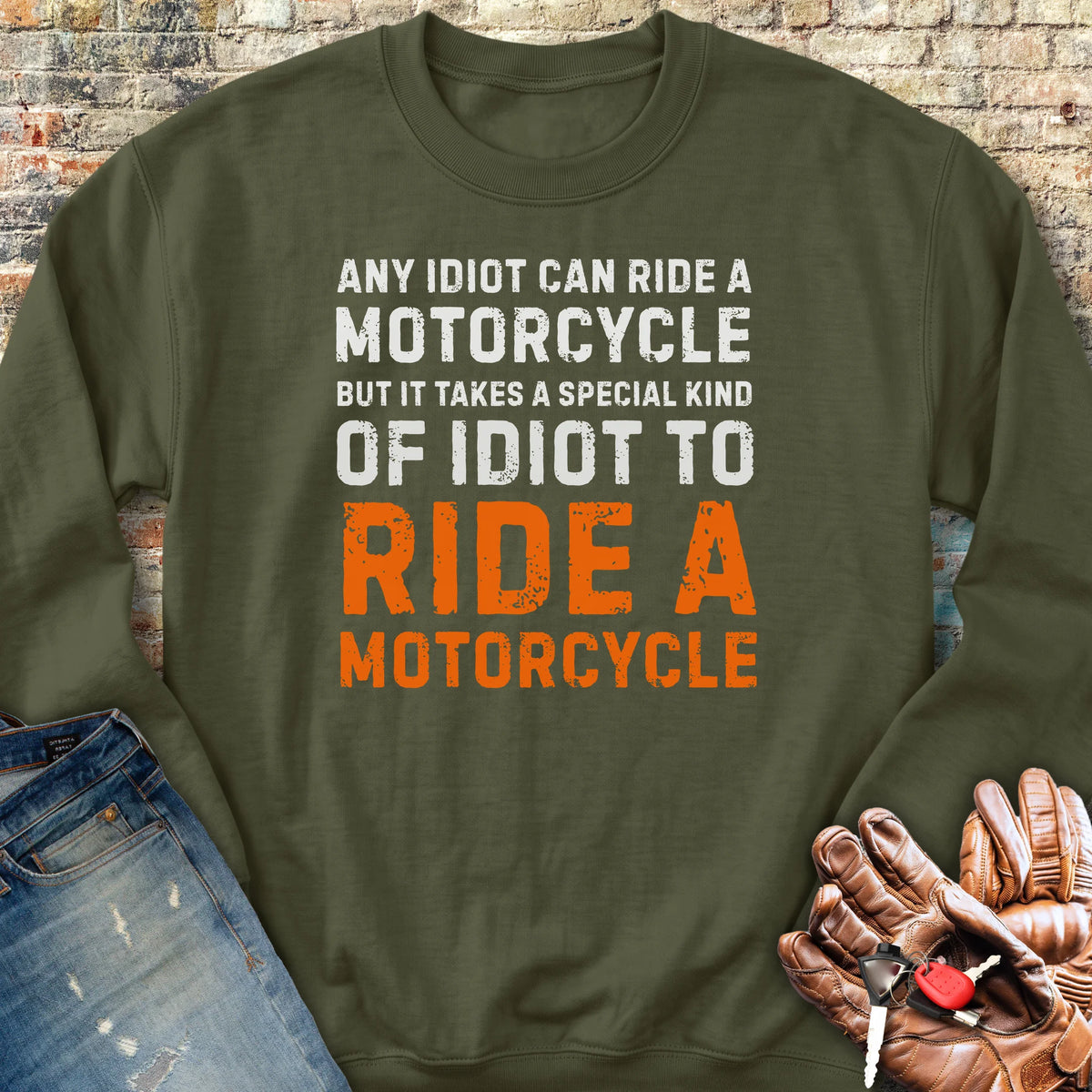 Any Idiot Sweatshirt - Military Green