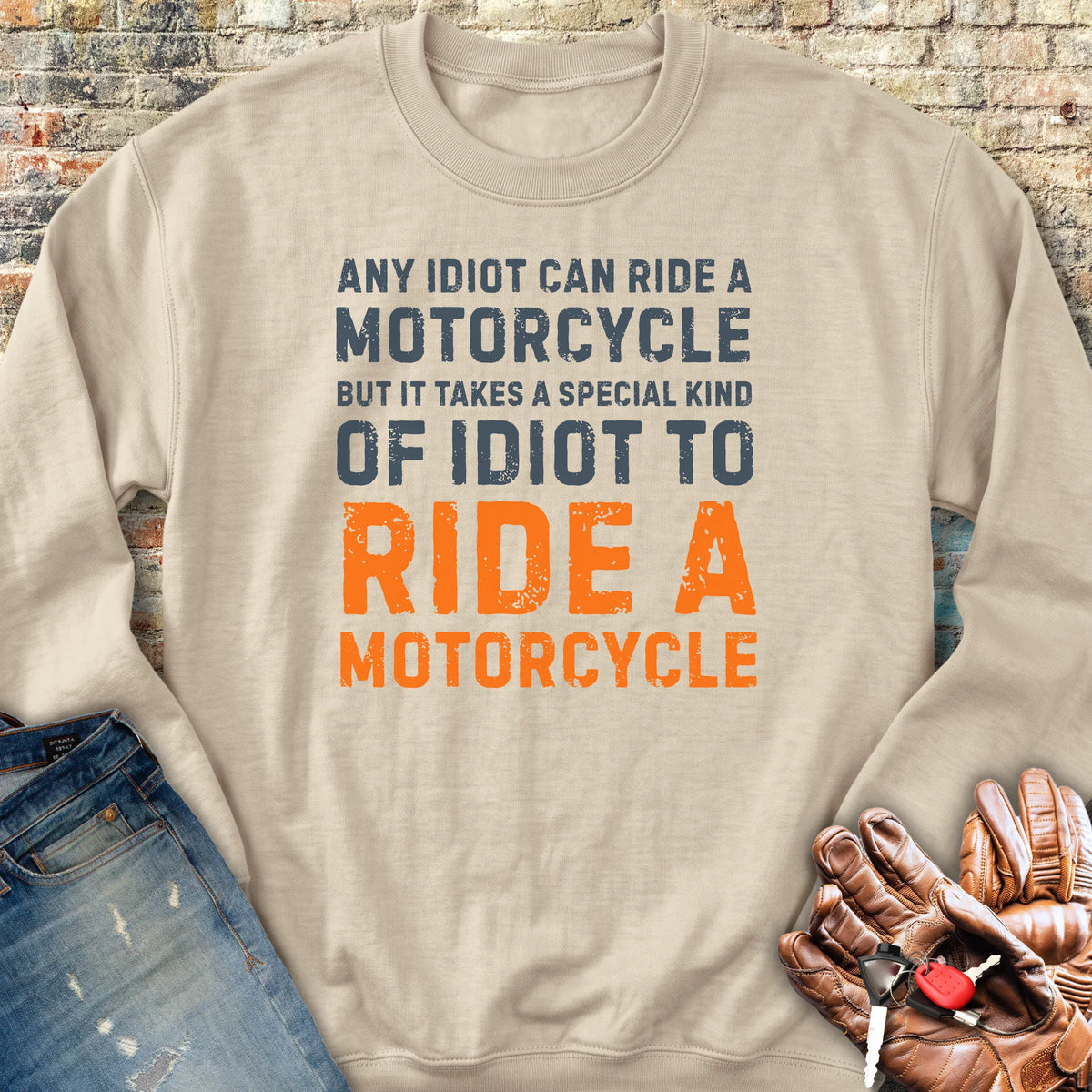 Any Idiot Sweatshirt - Sand