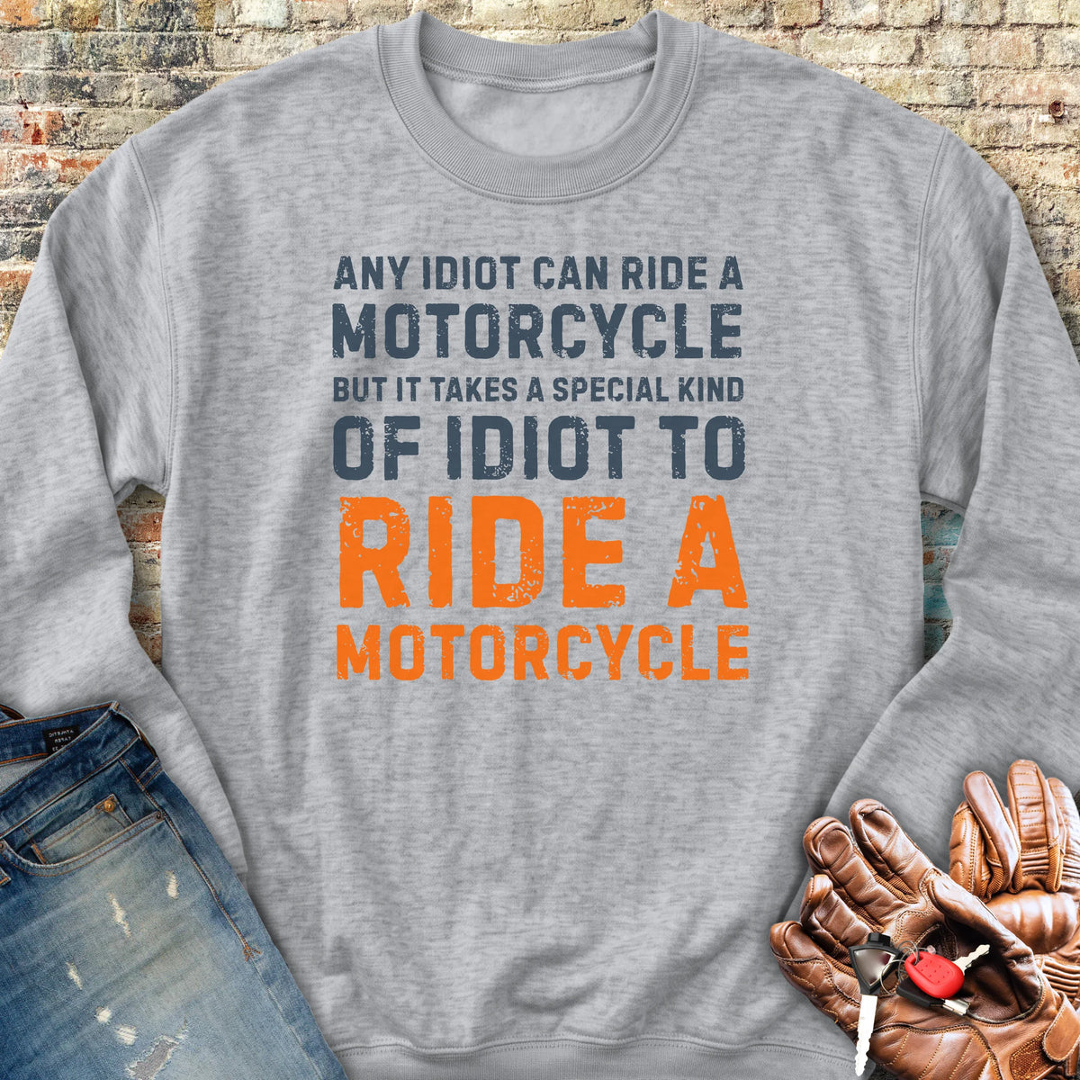 Any Idiot Sweatshirt - Sport Grey