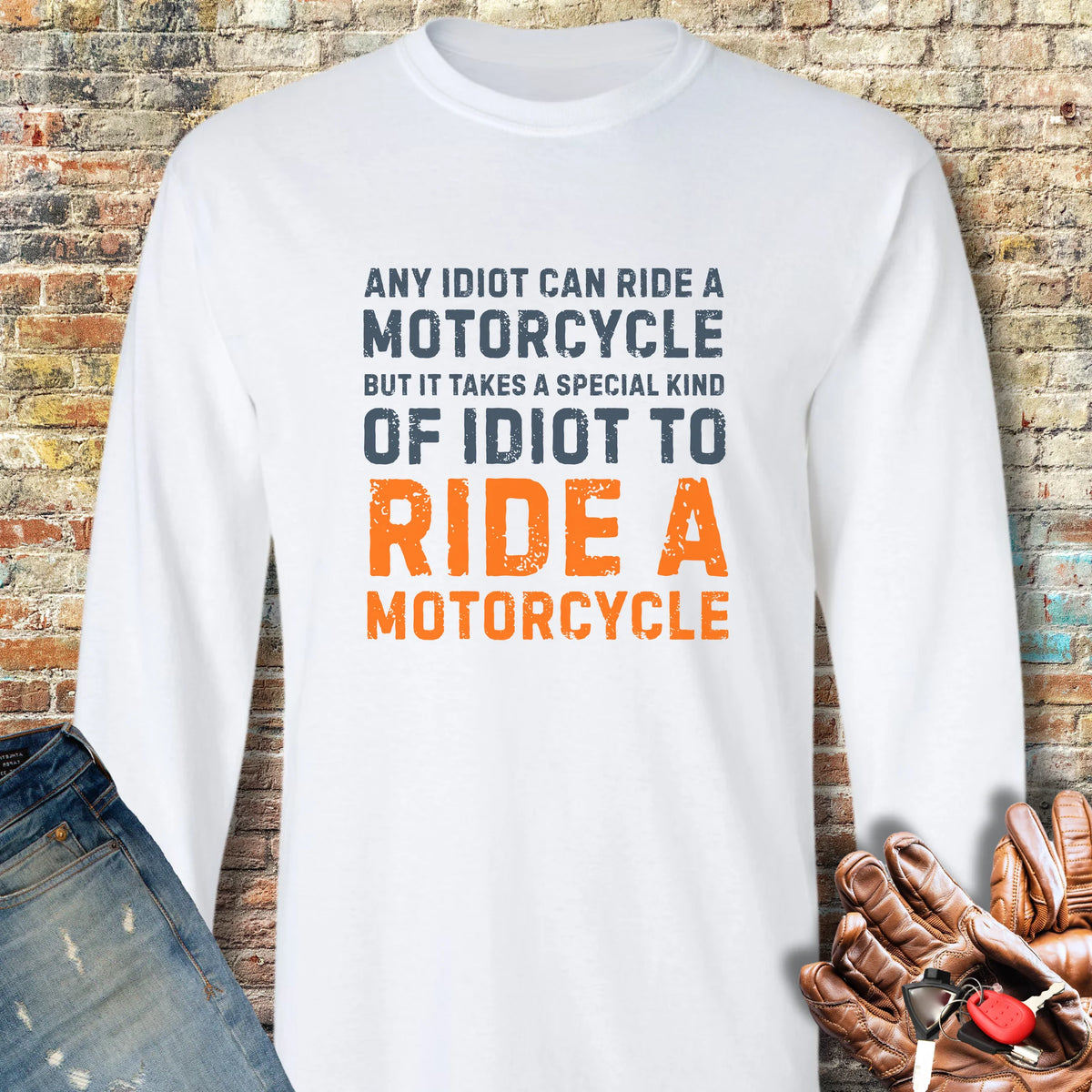 Any Idiot Long Sleeve T-Shirt - White