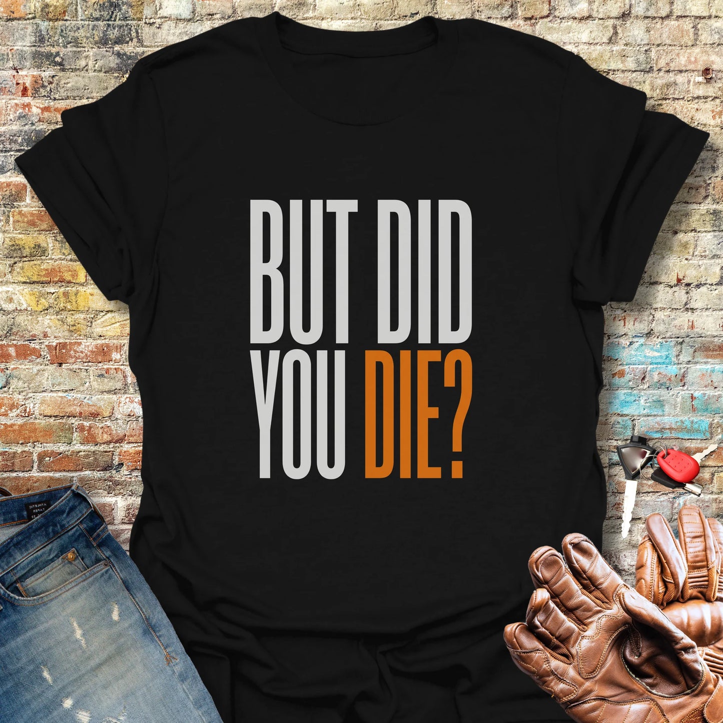But Did You T-Shirt - Black