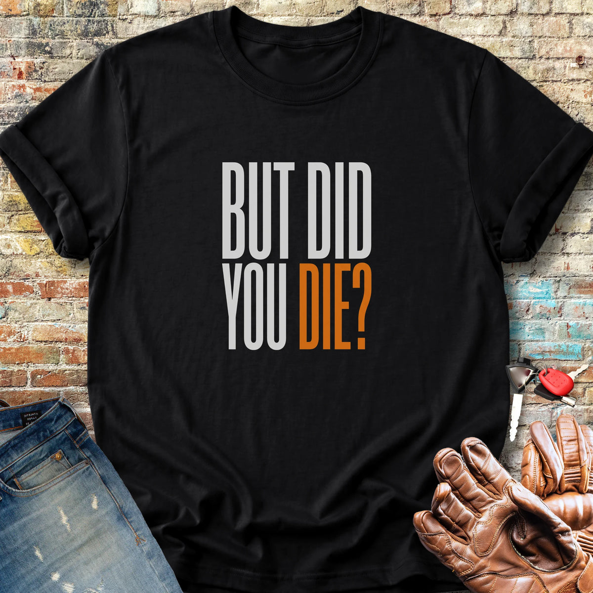 But Did You Classic T-Shirt - Black