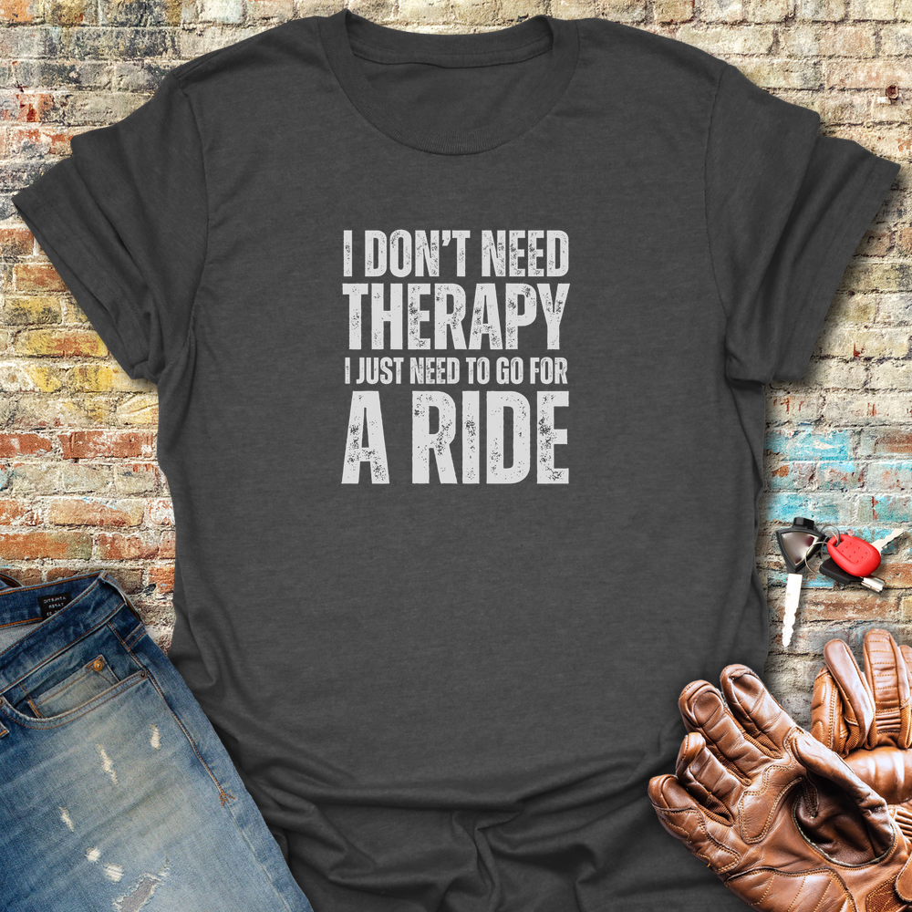 Don't Need Therapy T-Shirt - Dark Heather
