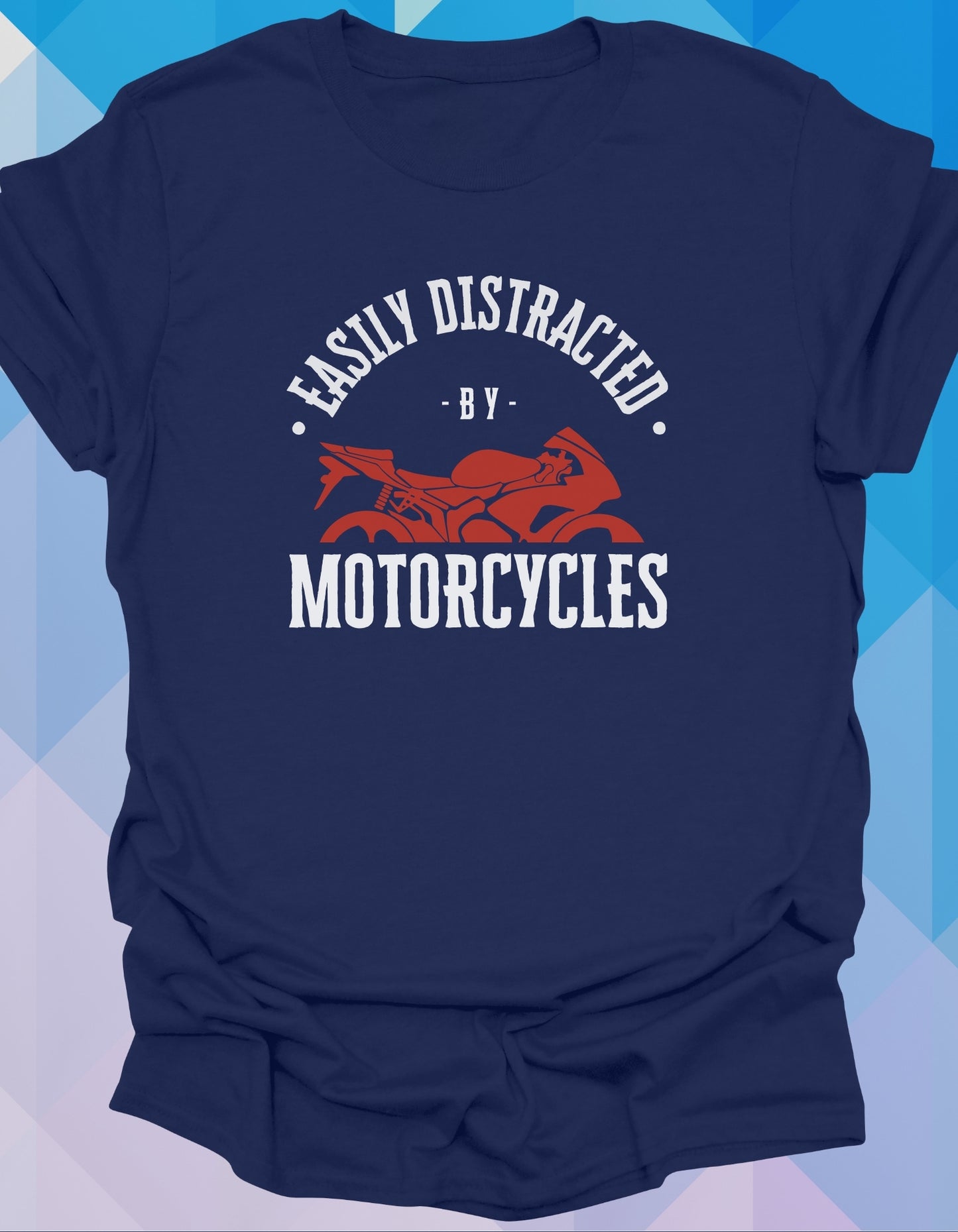 Easily Distracted By Motorcycles