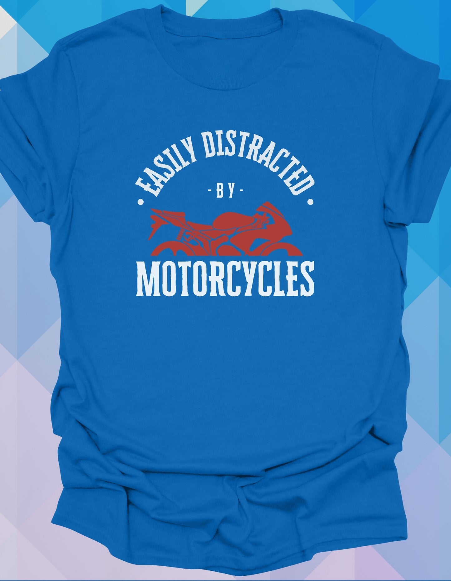 Easily Distracted By Motorcycles