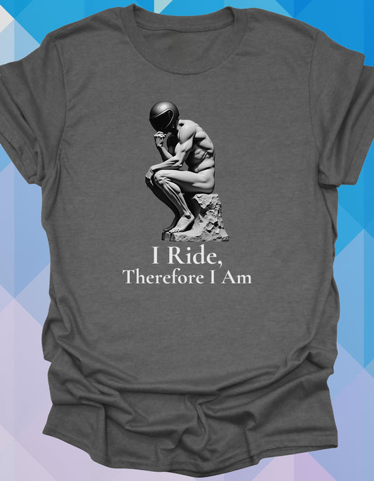 I Ride, Therefore I Am