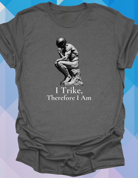 I Trike, Therefore I Am