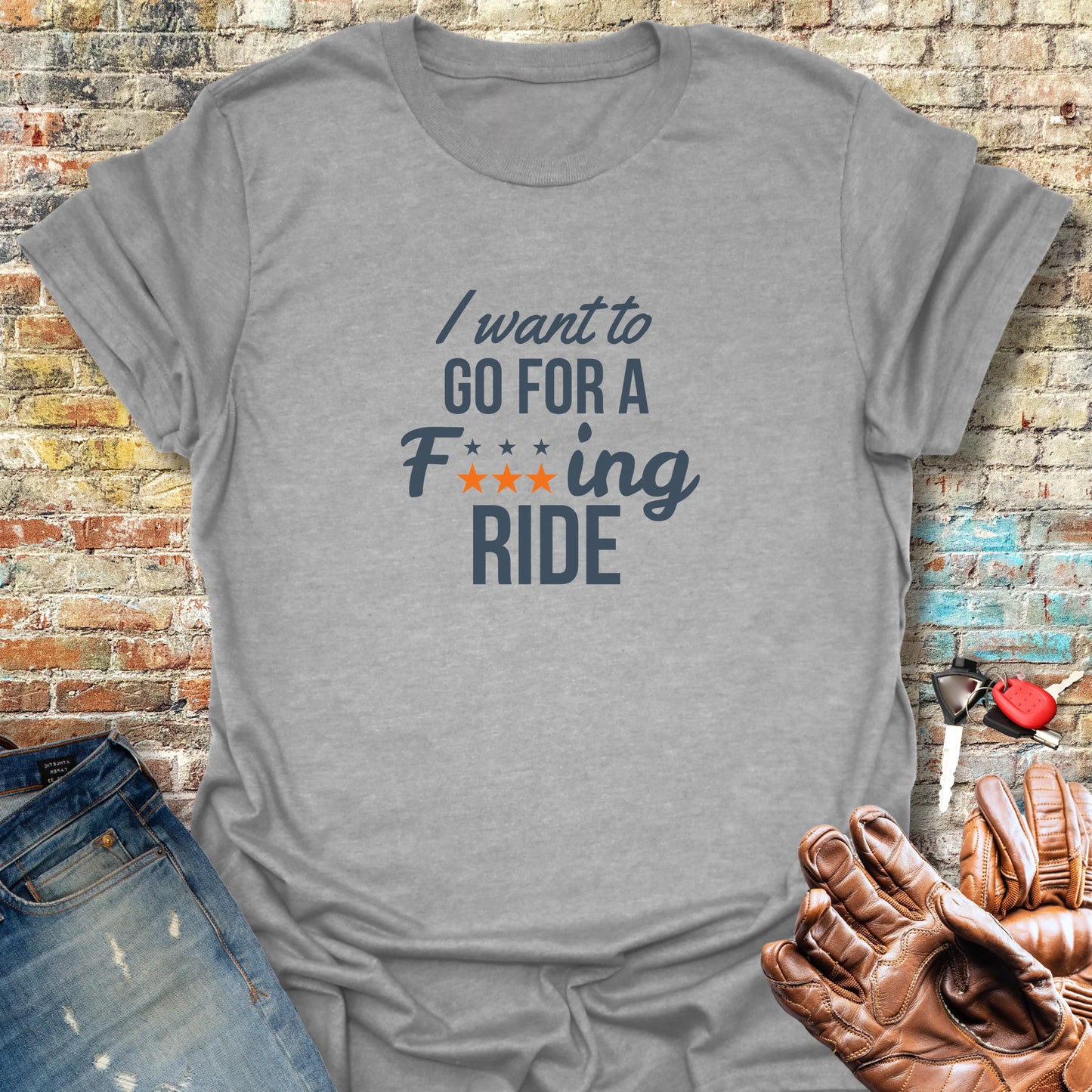 I Want To Go For A Ride T-Shirt - Sport Grey