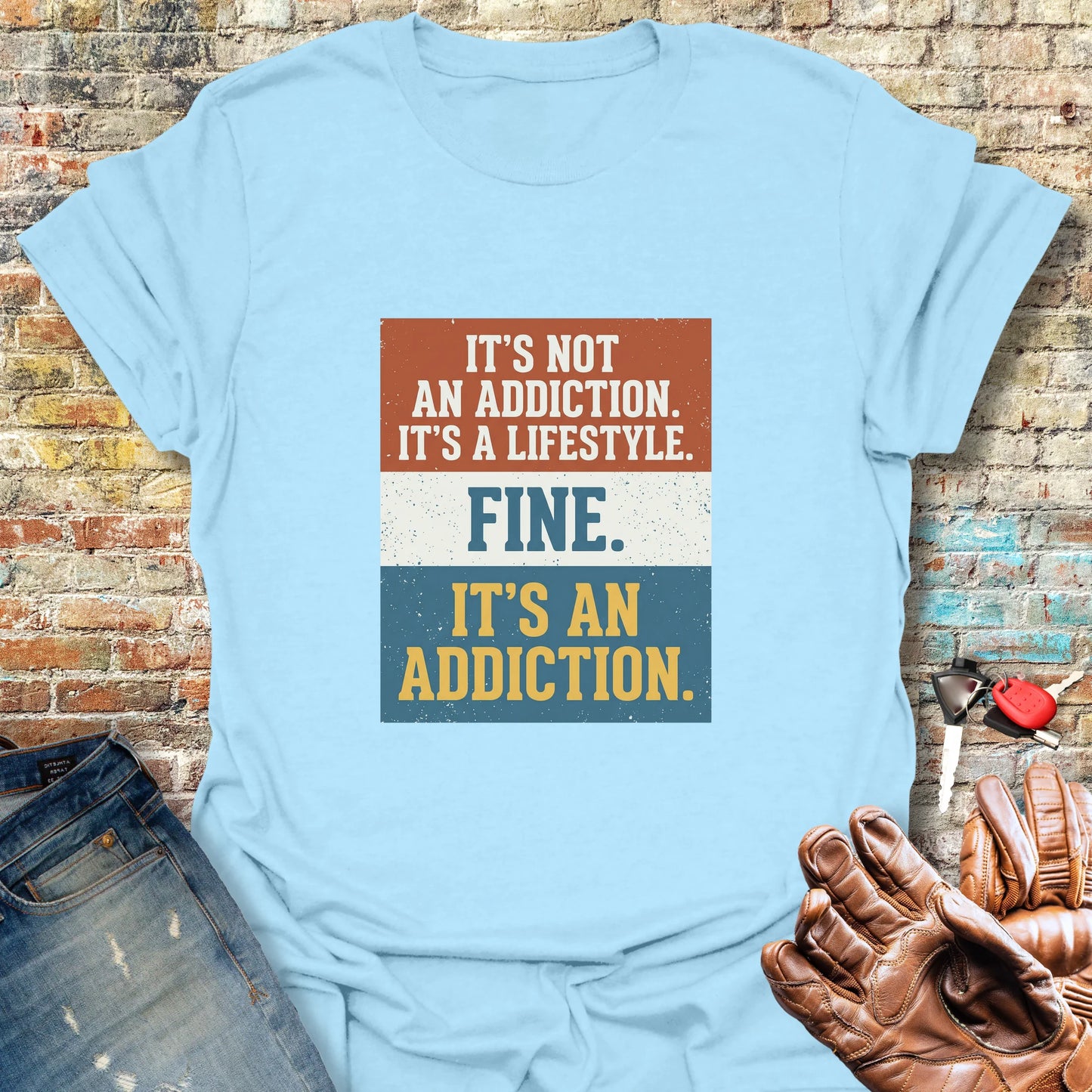 It's a Lifestyle T-Shirt