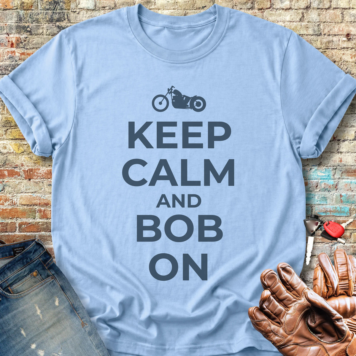 Keep Calm And Bob On Classic T-Shirt - Light Blue
