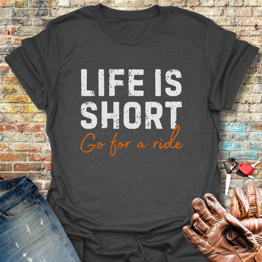 Life Is Short T-Shirt
