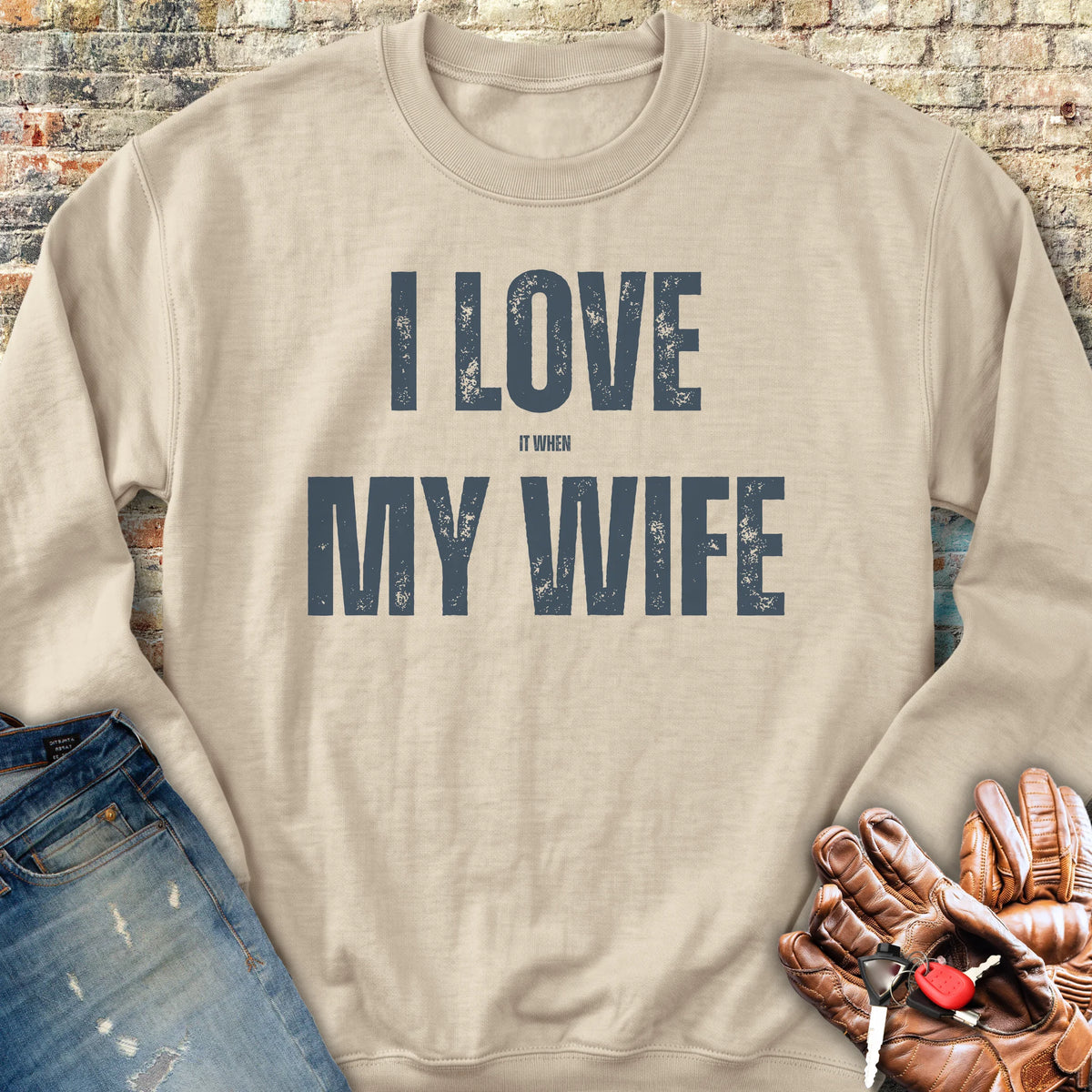Love My Wife (Buy) Sweatshirt - Sand