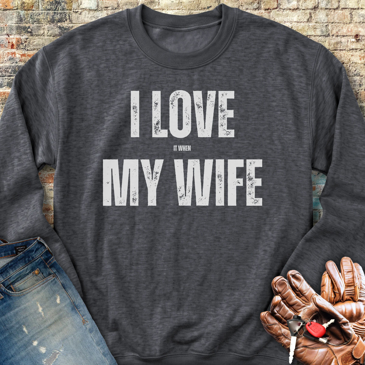 Love My Wife (Ride) Sweatshirt - Dark Heather
