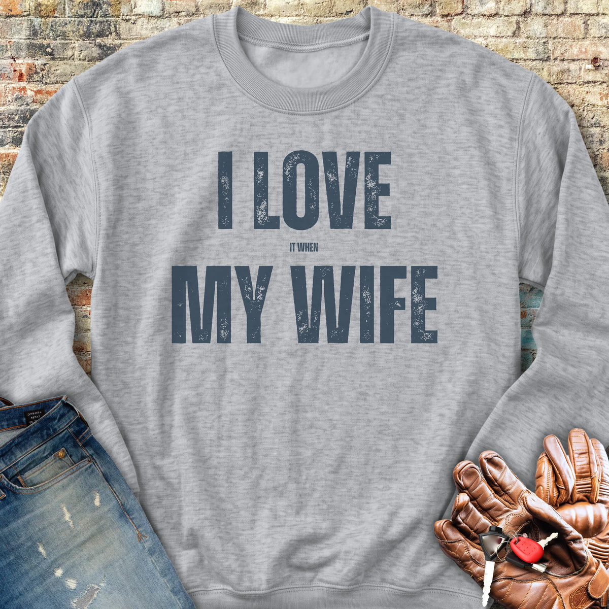 Love My Wife (Ride) Sweatshirt - Sport Grey