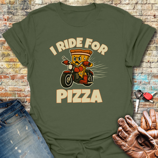 I Ride For Pizza T-Shirt - Military Green