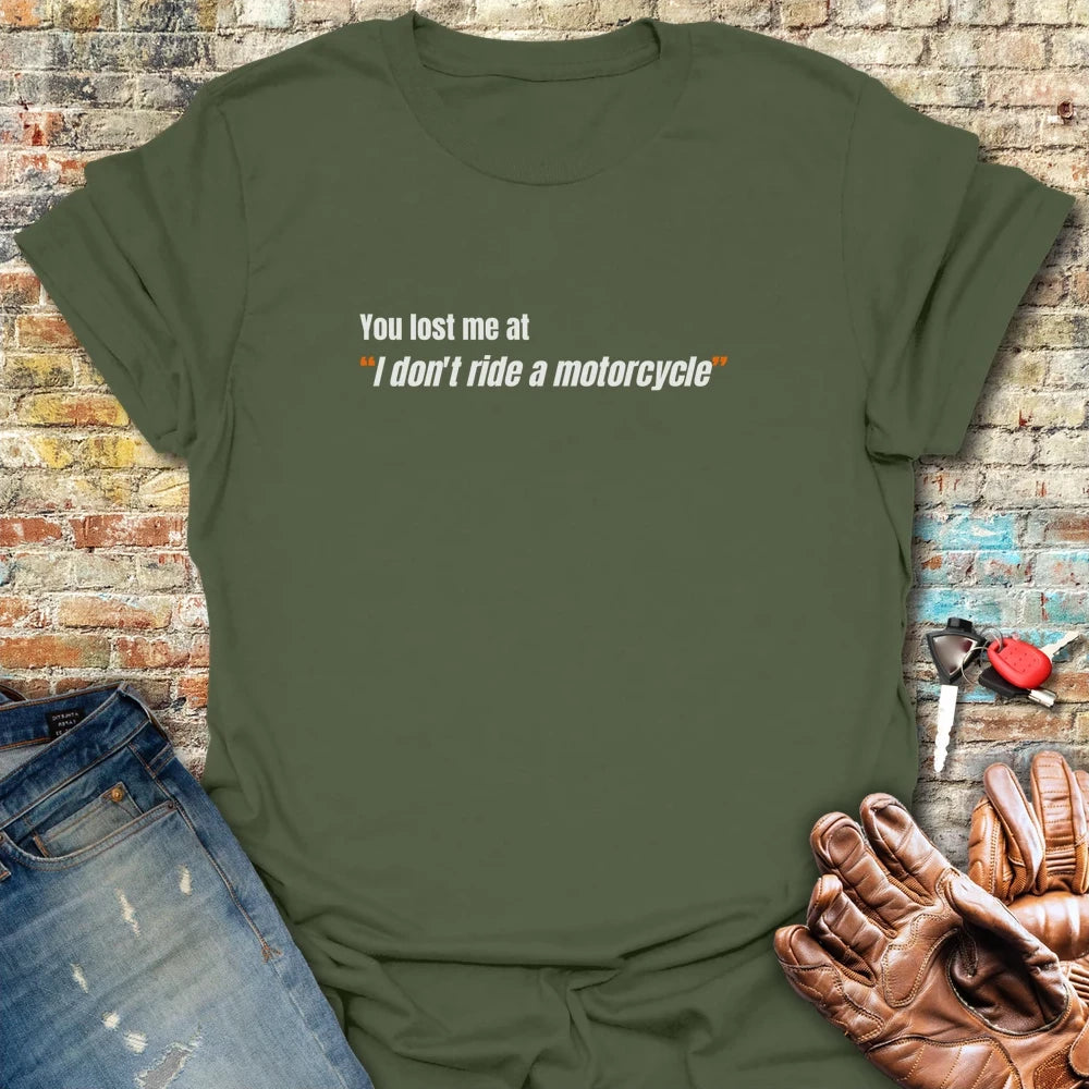 You Lost Me T-Shirt - Military Green