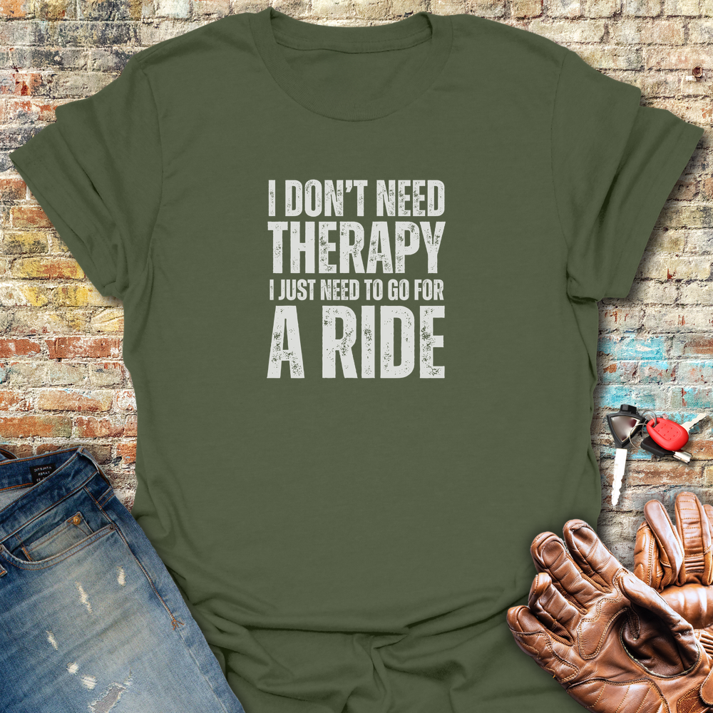 Don't Need Therapy T-Shirt - Military Green