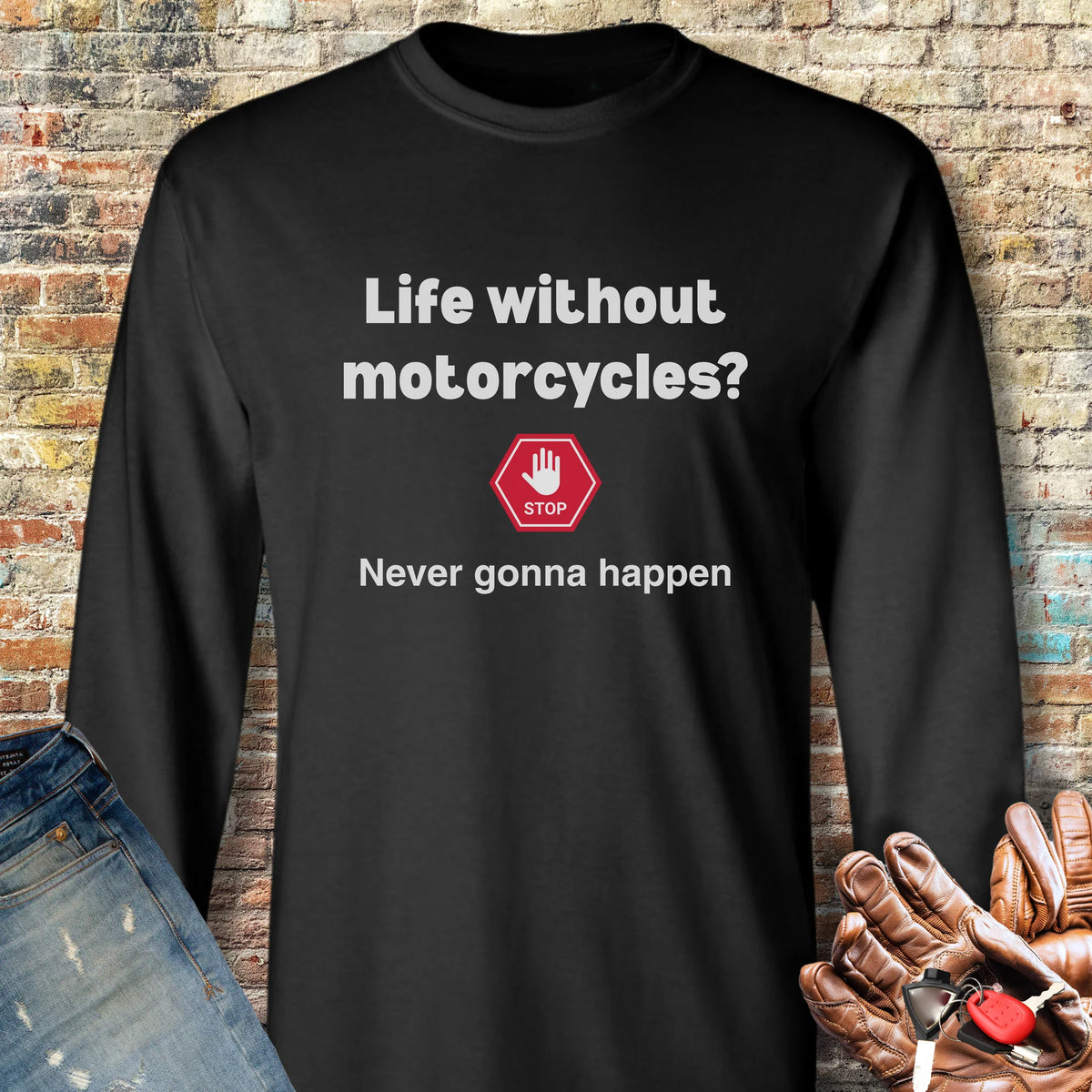 Never Gonna Happen Long Sleeve T-Shirt - Black