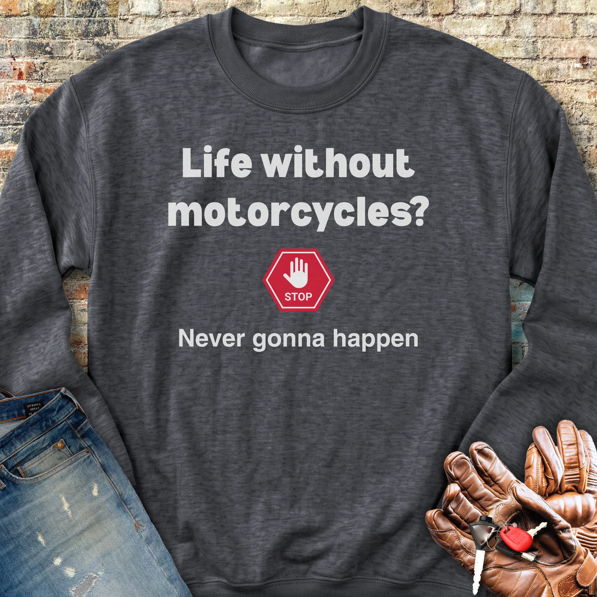 Never Gonna Happen Sweatshirt - Dark Heather