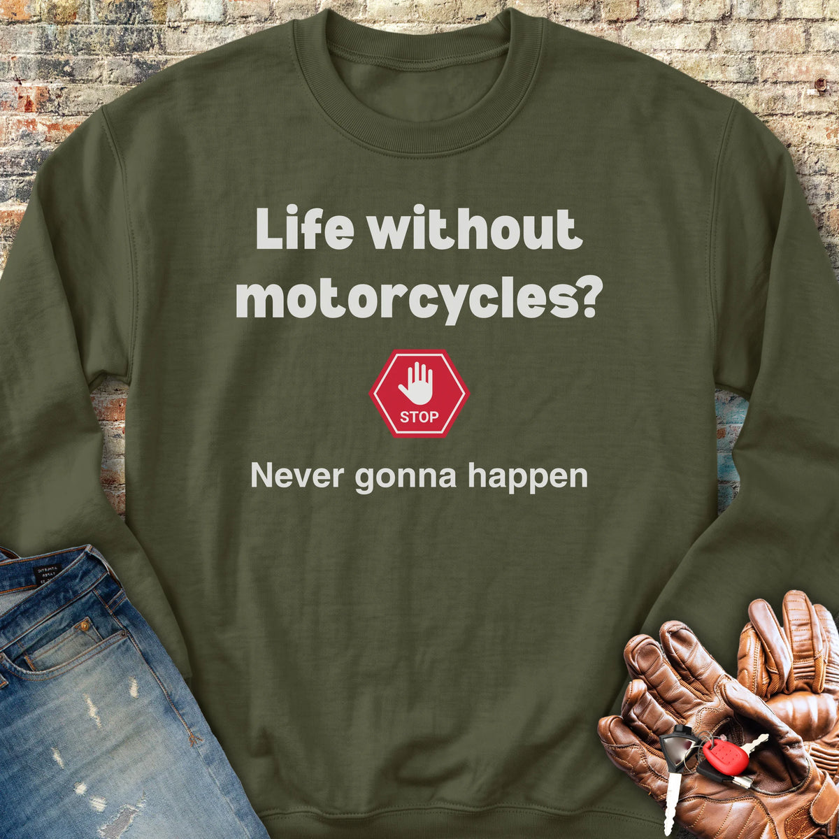 Never Gonna Happen Sweatshirt - Military Green