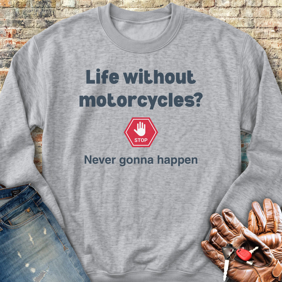 Never Gonna Happen Sweatshirt - Sport Grey