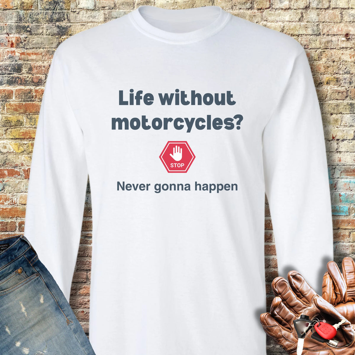 Never Gonna Happen Long Sleeve T-Shirt - White