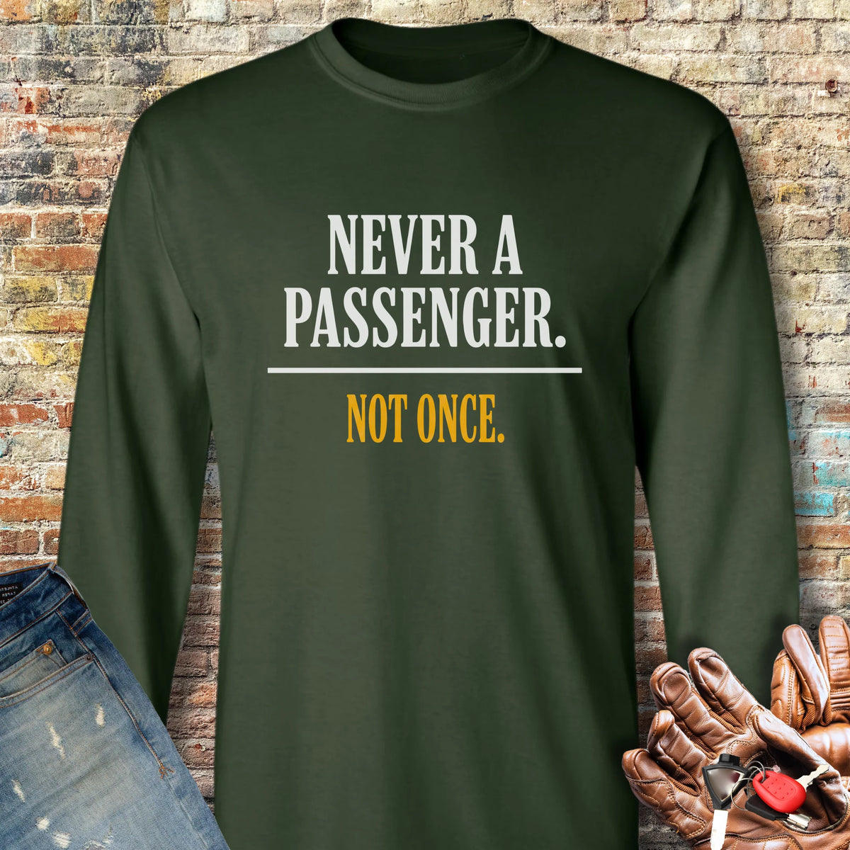 Never a Passenger Long Sleeve T-Shirt - Forest Green