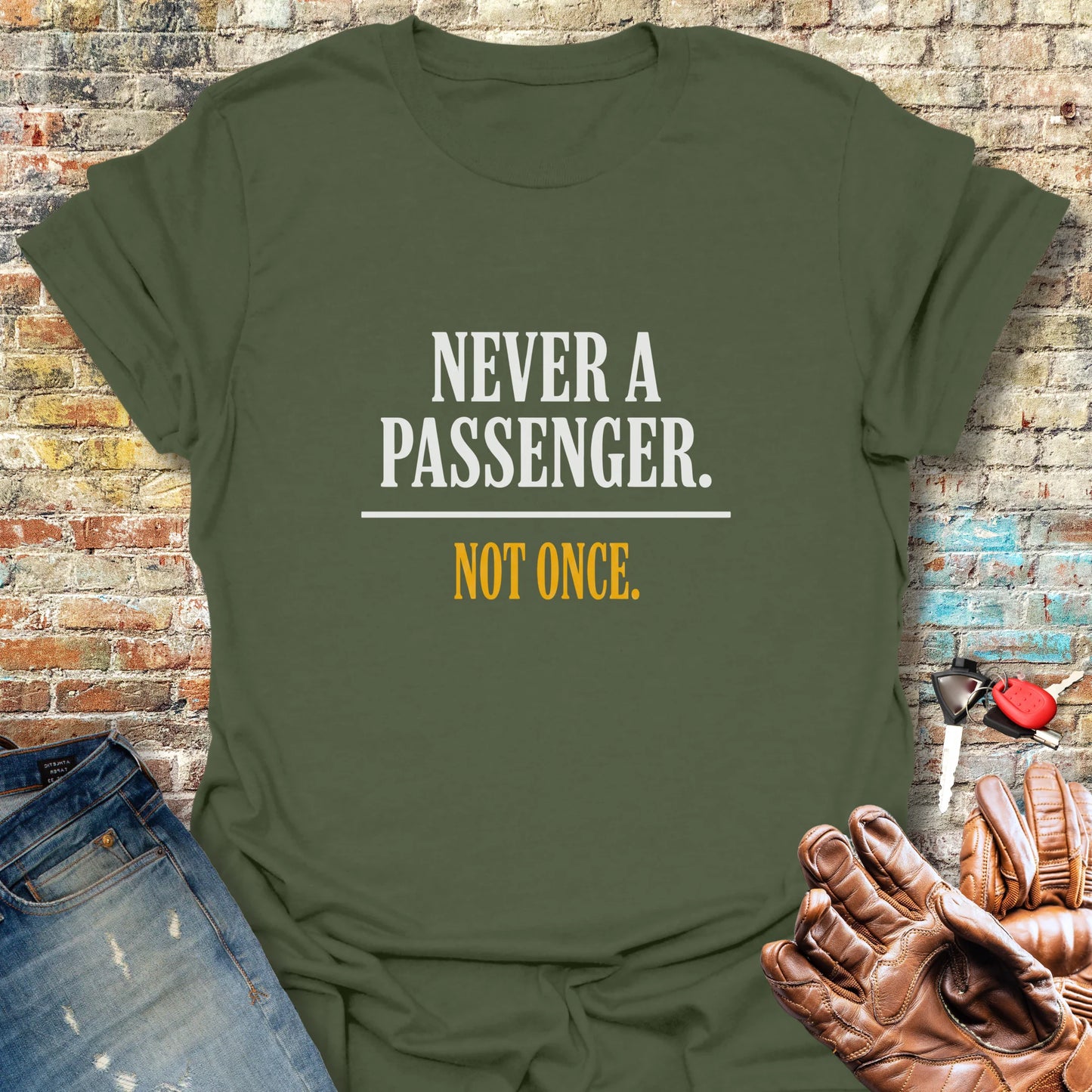 Never a Passenger T-Shirt - Military Green