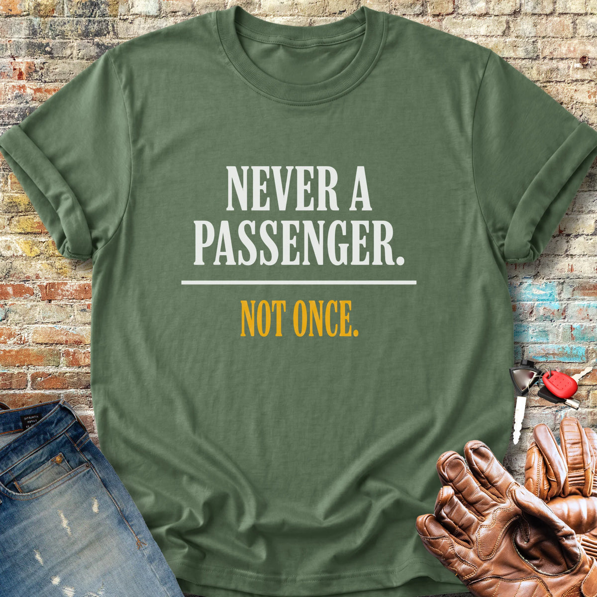 Never a Passenger Classic T-Shirt - Military Green