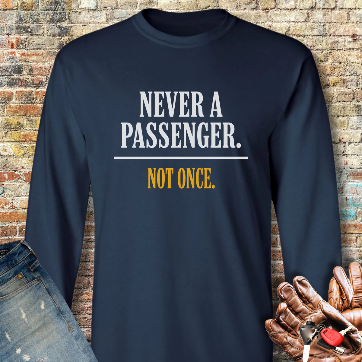 Never a Passenger Long Sleeve T-Shirt - Navy