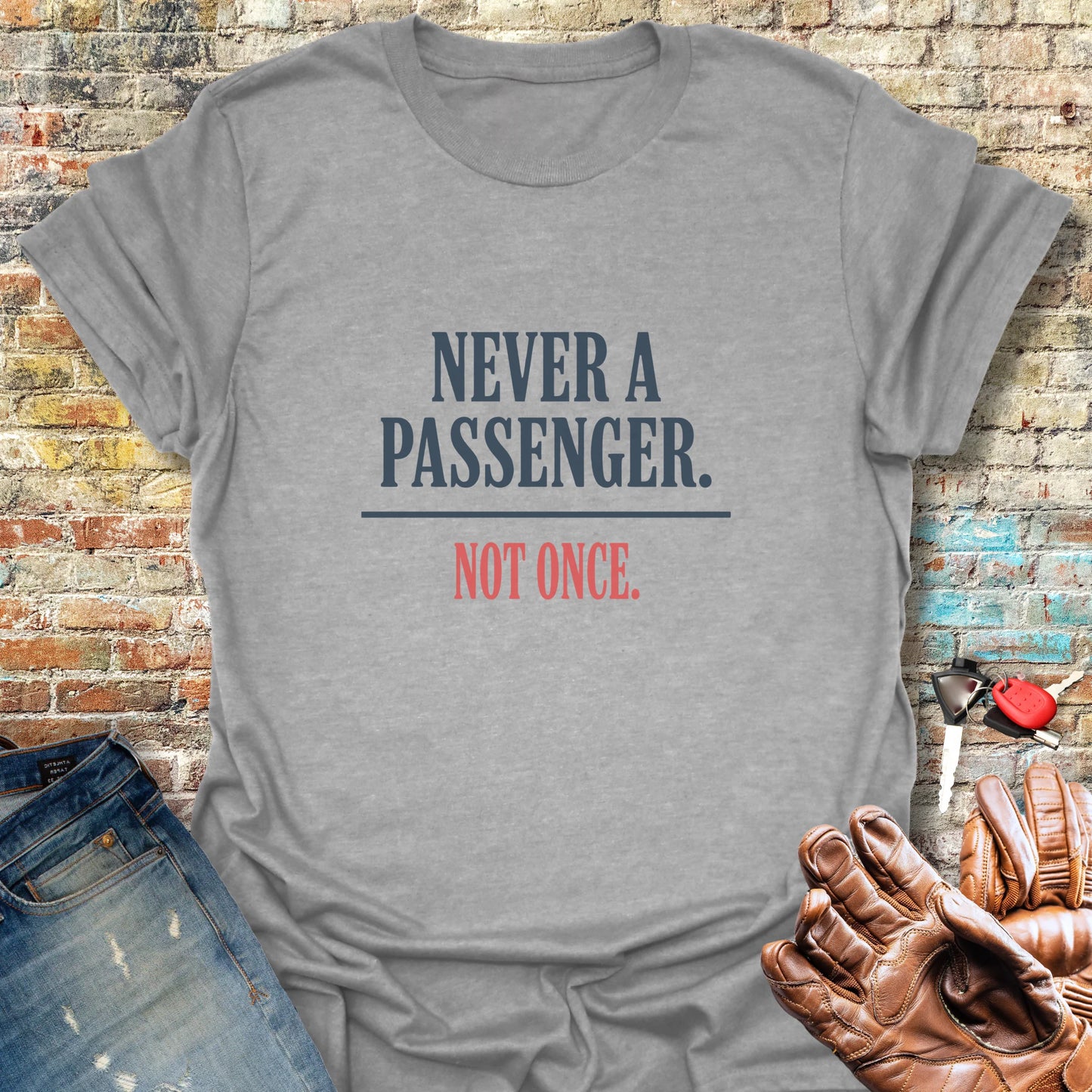 Never a Passenger T-Shirt - Sport Grey