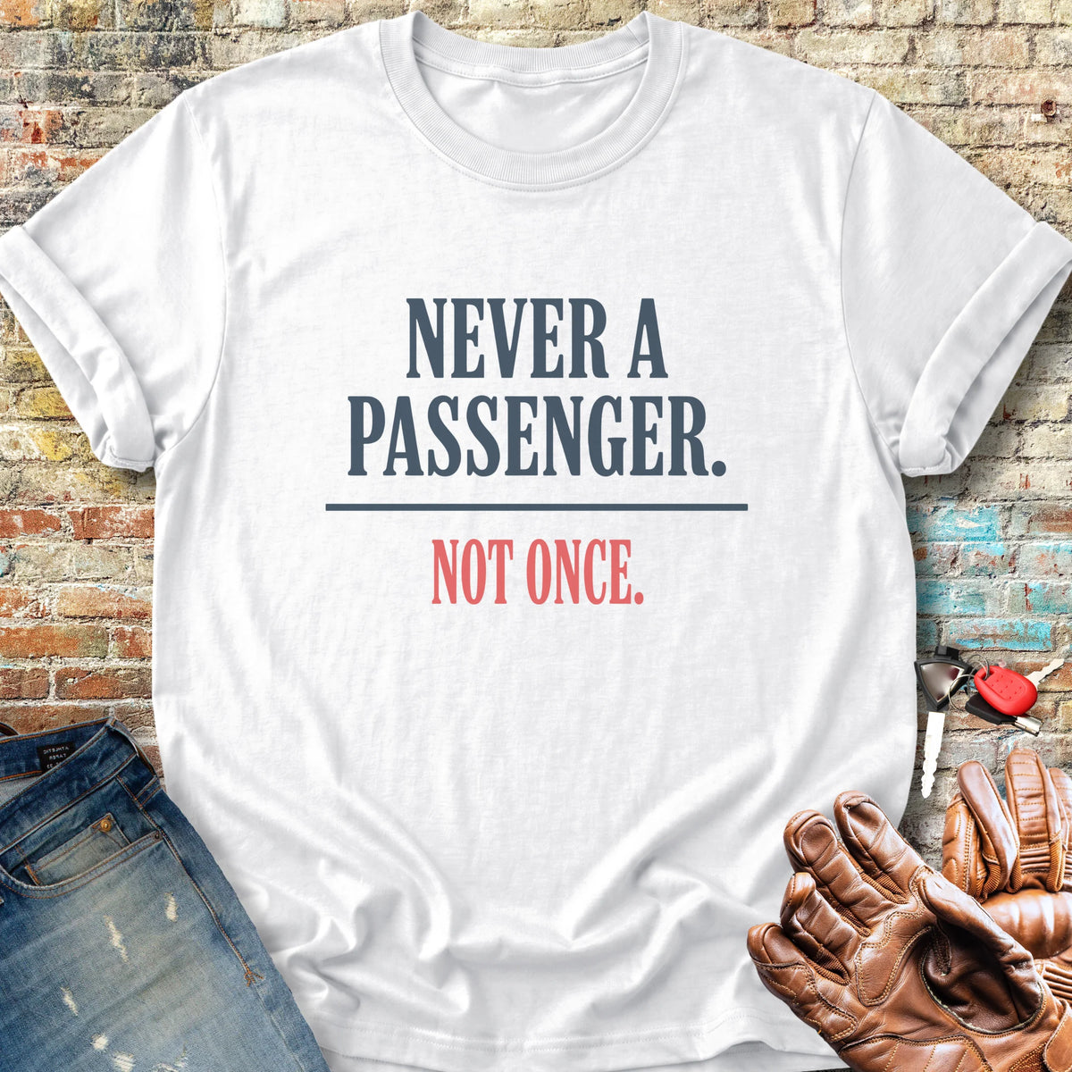 Never a Passenger Classic T-Shirt - White