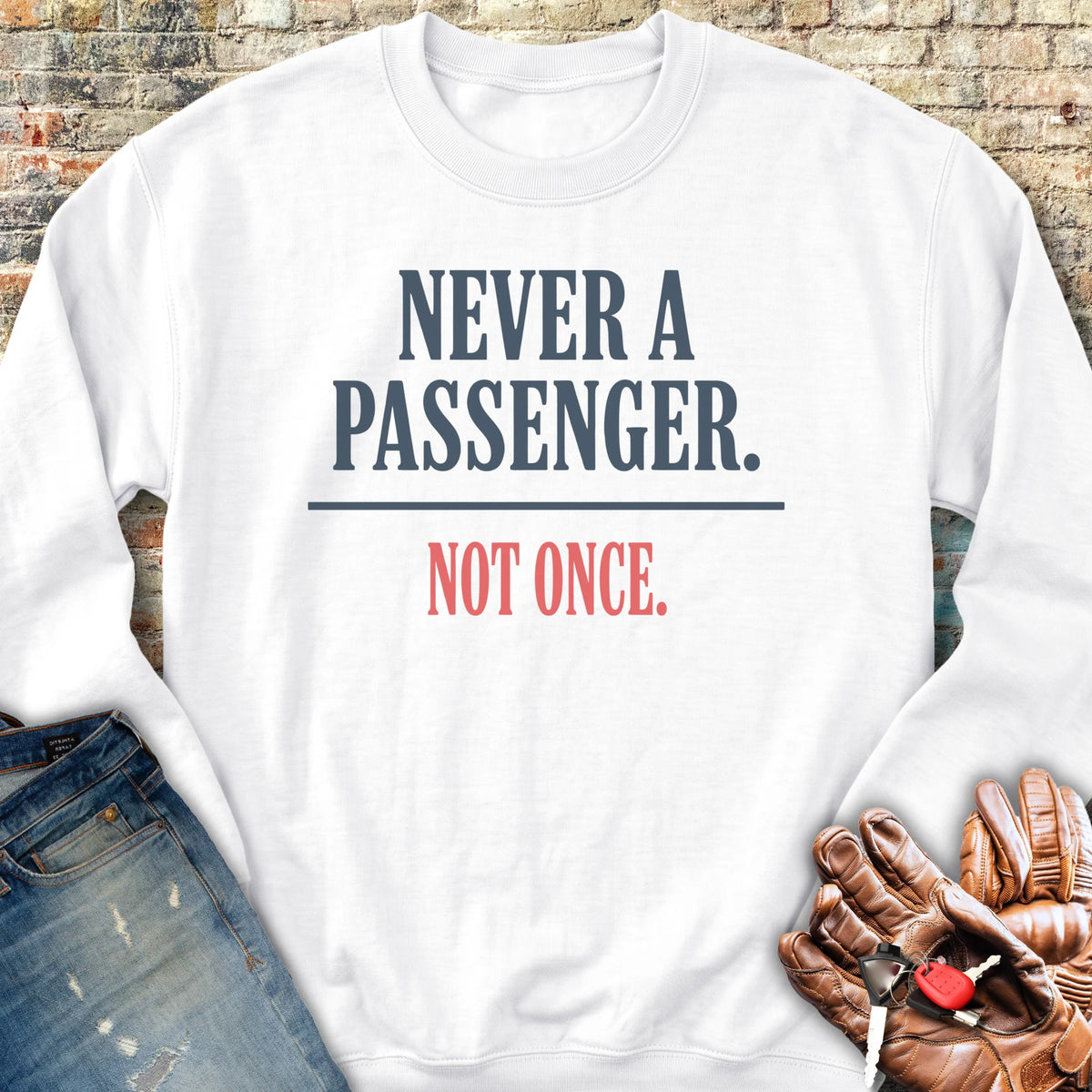 Never a Passenger Sweatshirt - White