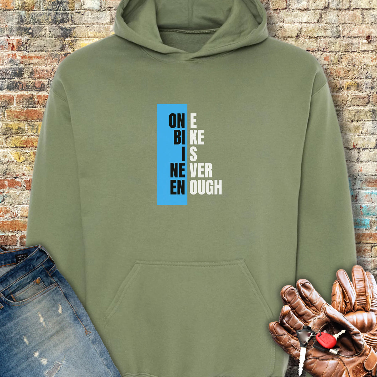 One Bike Is Never Enough Hoodie - Military Green