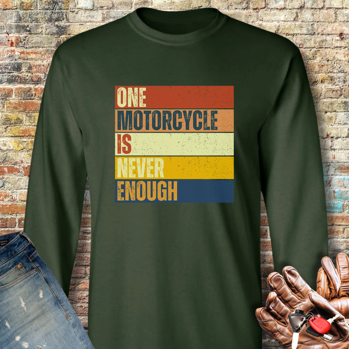 One Motorcycle Is Never Enough Long Sleeve T-Shirt - Forest Green