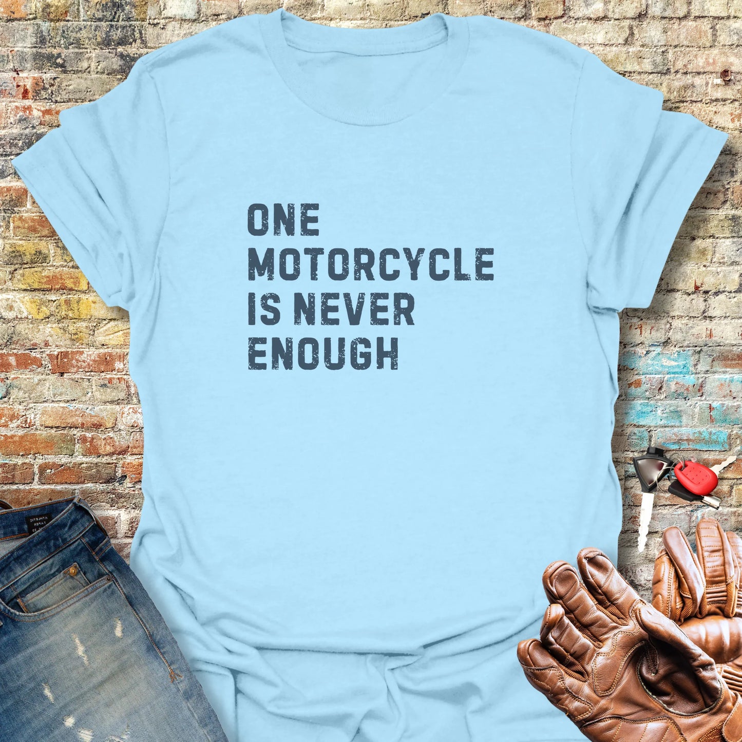 One Motorcycle Is Never Enough (Text) T-Shirt - Light Blue