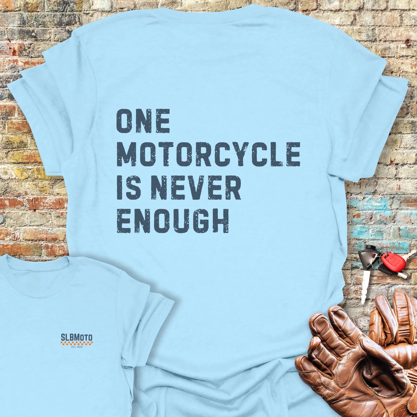 One Motorcycle Is Never Enough (Text) Back Print T-Shirt - Light Blue