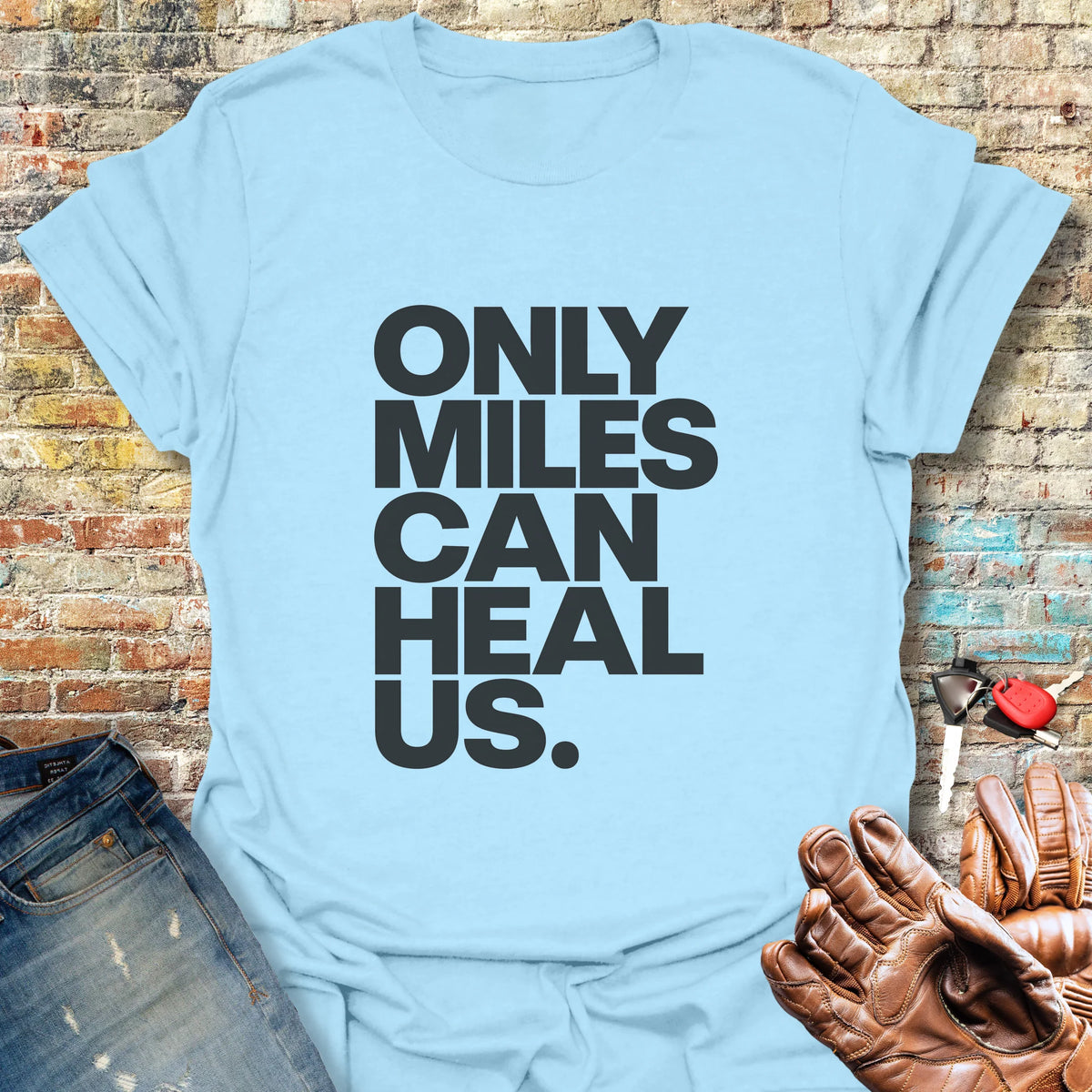 Only Miles Can Heal Us - Light Blue