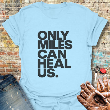Only Miles Can Heal Us - Light Blue