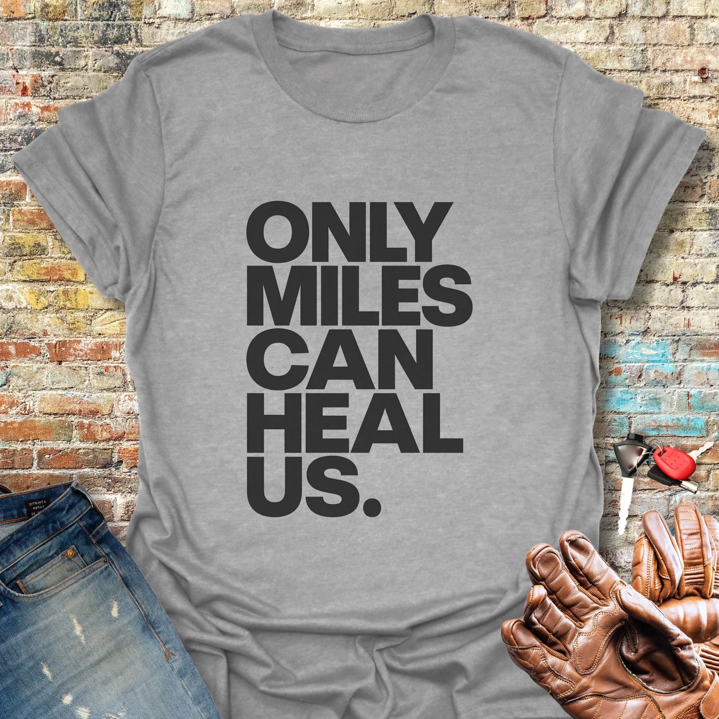 Only Miles Can Heal Us T-Shirt - Sport Grey
