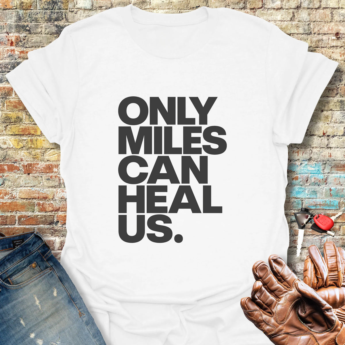 Only Miles Can Heal Us - White