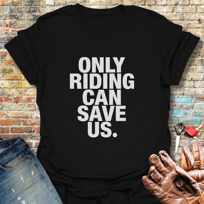 Only Riding Can Save Us - Black
