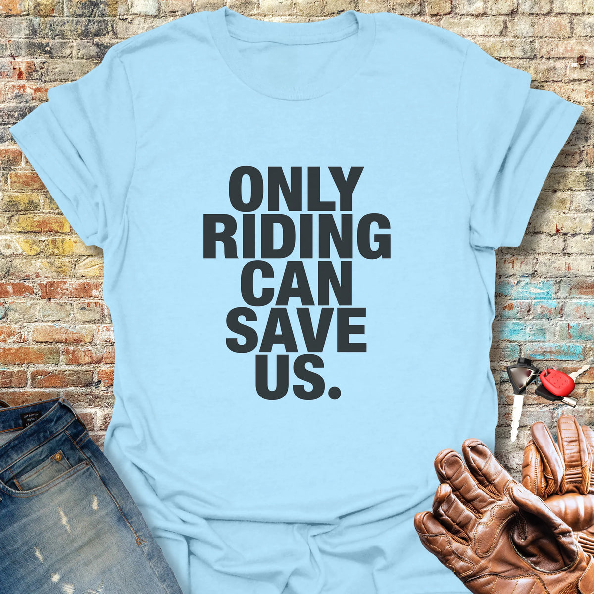 Only Riding Can Save Us - Light Blue