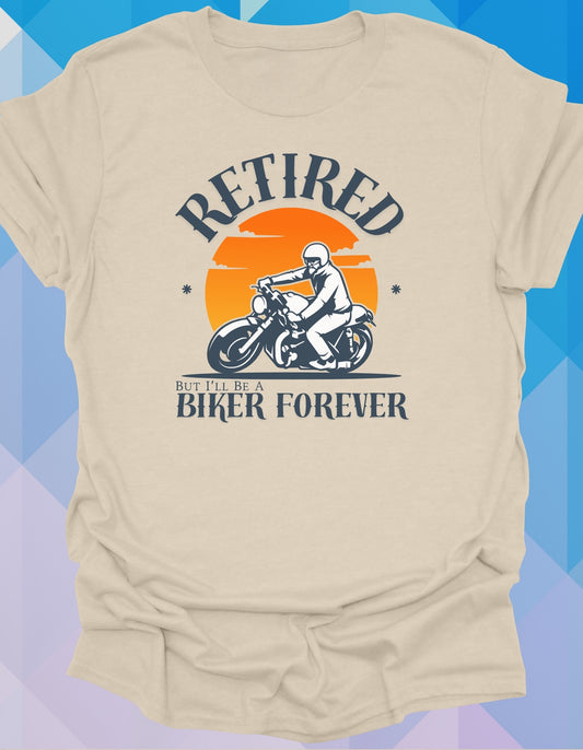 Retired. Biker Forever.