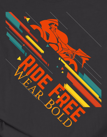 Ride Free. Wear Bold