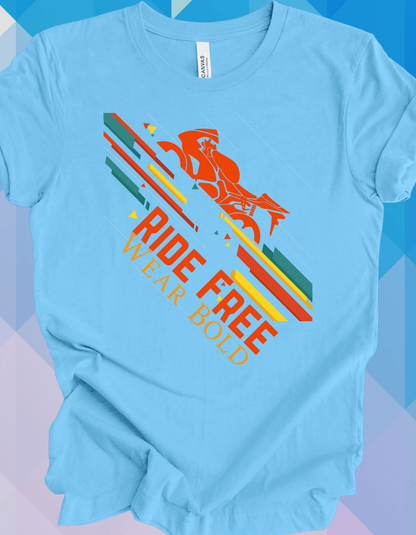 Ride Free. Wear Bold