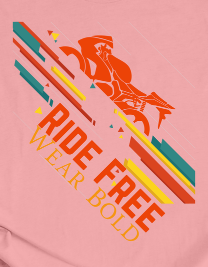 Ride Free. Wear Bold