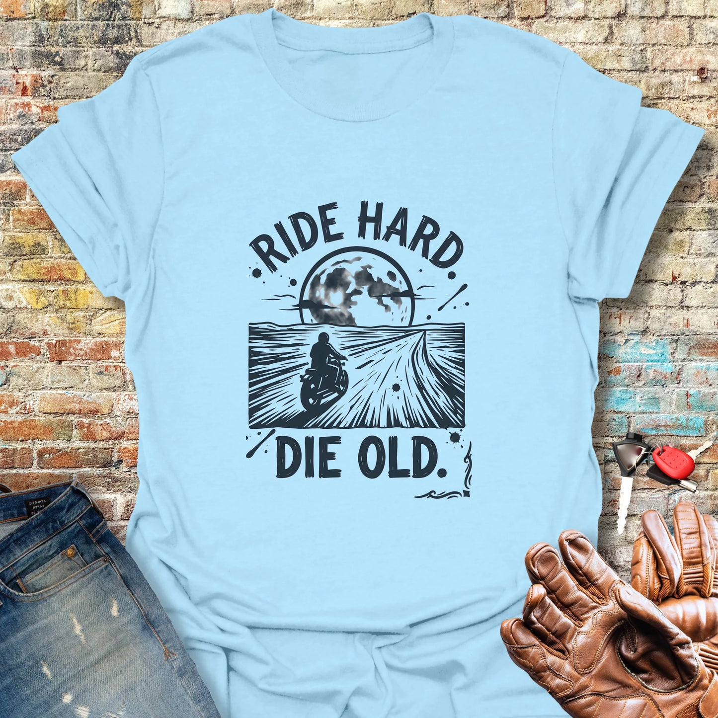 Ride Hard Die Old T-Shirt - Light Blue