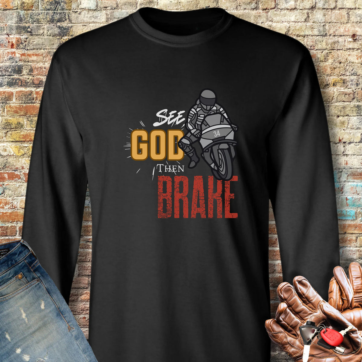 See God Then Brake Long Sleeve T-Shirt - Black
