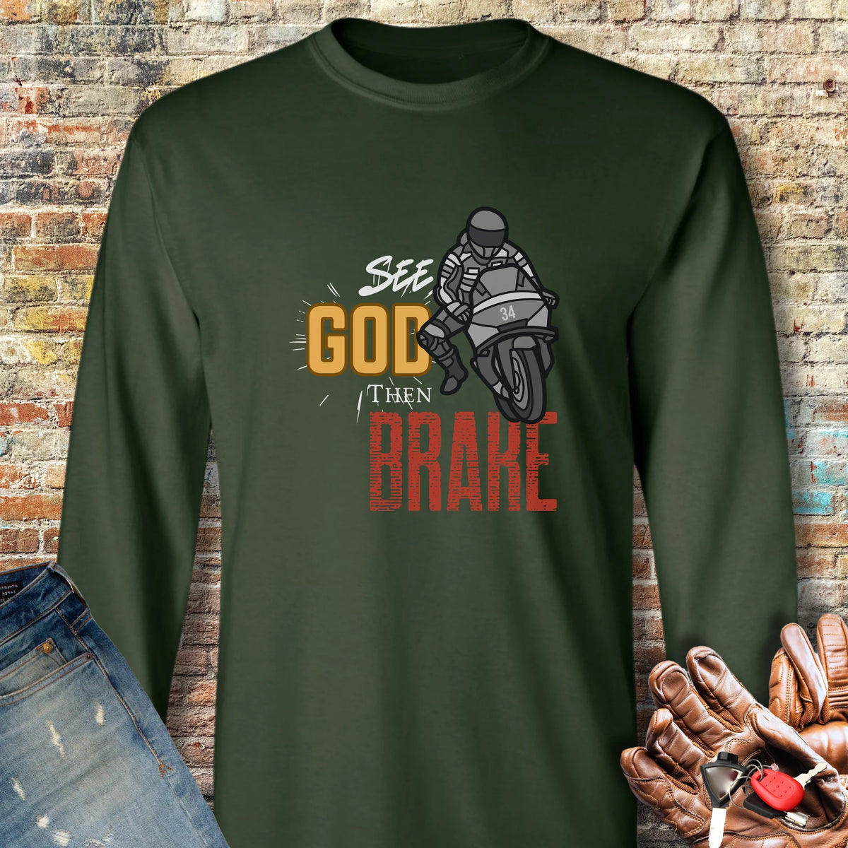 See God Then Brake Long Sleeve T-Shirt - Forest Green
